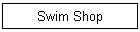 Swim Shop